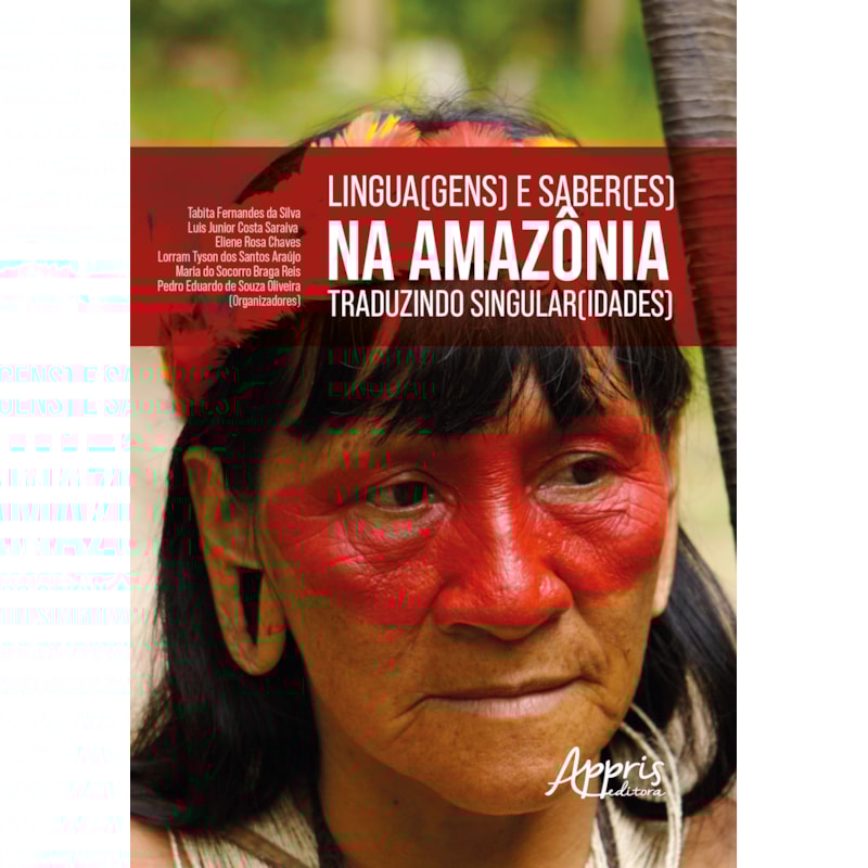 LINGUA(GENS) E SABER(ES) NA AMAZÔNIA: TRADUZINDO SINGULAR(IDADES)