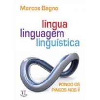 Língua, linguagem, linguística. pondo os pingos nos - volume ii