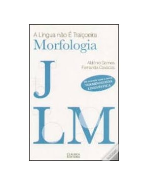 LINGUA NAO E TRAICOEIRA, A - MORFOLOGIA - 1