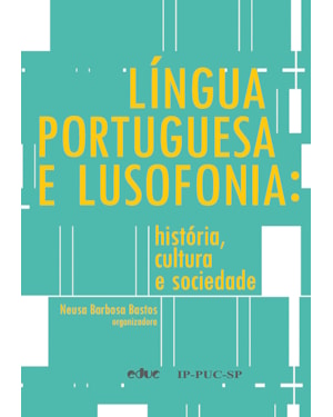 LÍNGUA PORTUGUESA E LUSOFONIA - HISTÓRIA CULTURA E SOCIEDADE