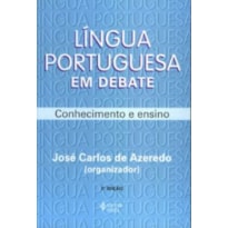 LÍNGUA PORTUGUESA EM DEBATE