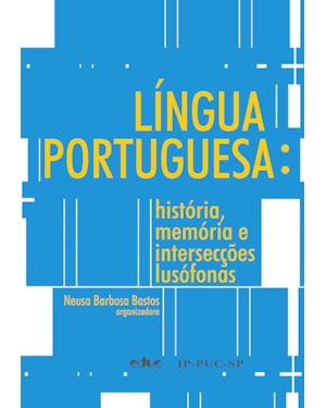 LÍNGUA PORTUGUESA - HISTÓRIA MEMÓRIA E INTERSECÇÕES LUSÓFONAS