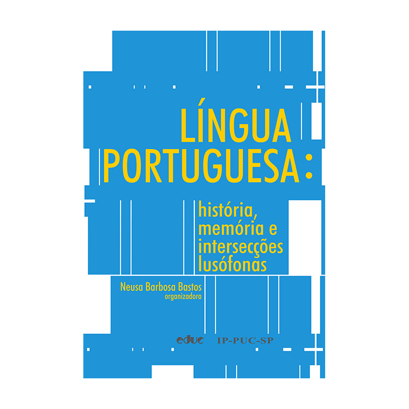 LÍNGUA PORTUGUESA - HISTÓRIA MEMÓRIA E INTERSECÇÕES LUSÓFONAS