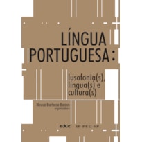 LÍNGUA PORTUGUESA - 
LUSOFONIA(S), LÍNGUA(S) E CULTURA(S)
