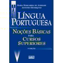 LINGUA PORTUGUESA: NOÇÕES BÁSICAS PARA CURSOS SUPERIORES