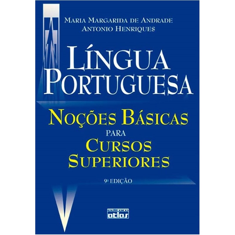 LINGUA PORTUGUESA: NOÇÕES BÁSICAS PARA CURSOS SUPERIORES