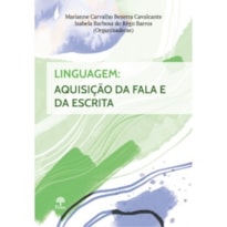 LINGUAGEM: AQUISIÇÃO DA FALA E DA ESCRITA