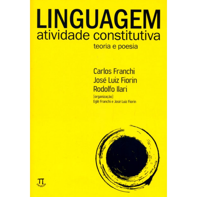 Linguagem. atividade constitutiva. teoria e poesia