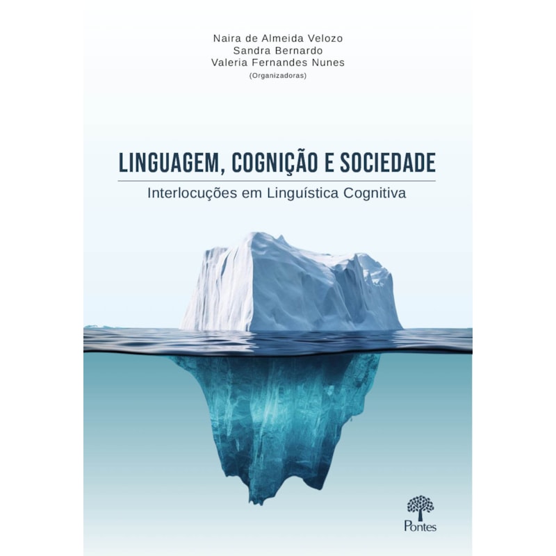 LINGUAGEM, COGNIÇÃO E SOCIEDADE: INTERLOCUÇÕES EM LINGUÍSTICA COGNITIVA