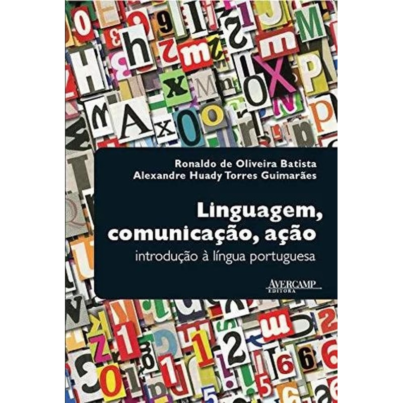 LINGUAGEM COMUNICACAO  ACAO - INTRODUCAO A LINGUA PORTUGUESA - 1ª