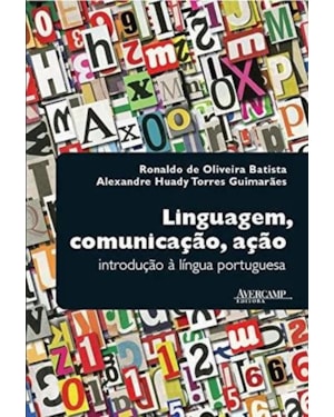 LINGUAGEM COMUNICACAO ACAO - INTRODUCAO A LINGUA PORTUGUESA - 1ª