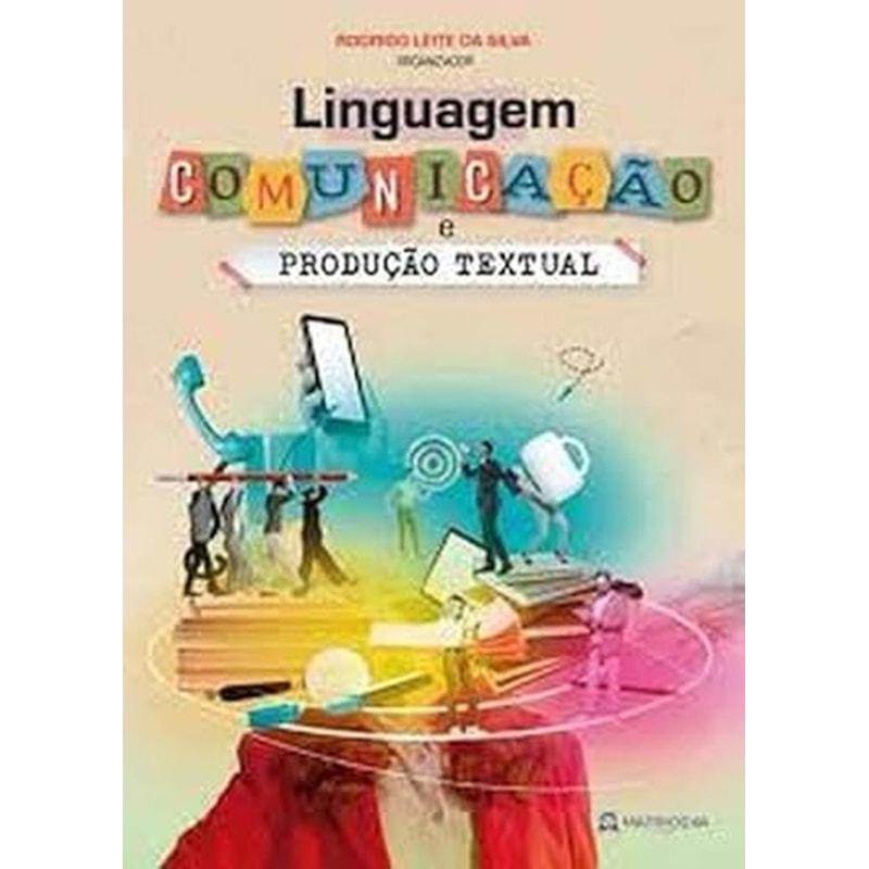 LINGUAGEM, COMUNICAÇÃO E PRODUÇÃO TEXTUAL