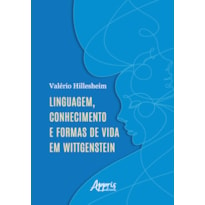 LINGUAGEM, CONHECIMENTO E FORMAS DE VIDA EM WITTGENSTEIN