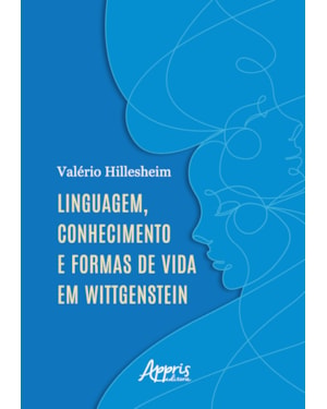 LINGUAGEM, CONHECIMENTO E FORMAS DE VIDA EM WITTGENSTEIN