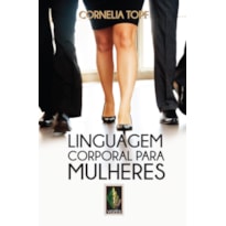 Linguagem corporal para mulheres: apresentação segura e autoconfiante