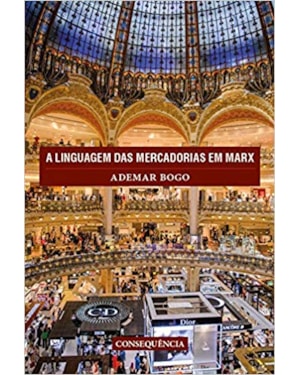 LINGUAGEM DAS MERCADORIAS EM MARX, A