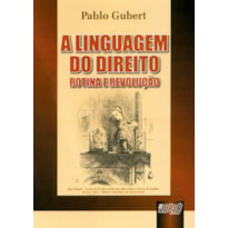 LINGUAGEM DO DIREITO - ROTINA E REVOLUÇÃO, A