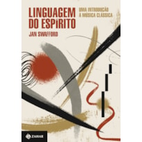 LINGUAGEM DO ESPÍRITO: UMA INTRODUÇÃO À MÚSICA CLÁSSICA