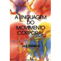 LINGUAGEM DO MOVIMENTO CORPORAL, A