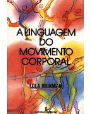 LINGUAGEM DO MOVIMENTO CORPORAL, A