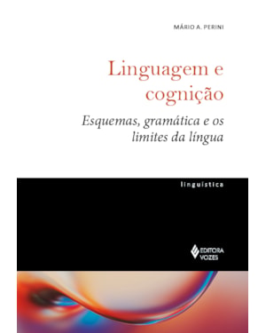 LINGUAGEM E COGNIÇÃO: ESQUEMAS, GRAMÁTICA E OS LIMITES DA LÍNGUA