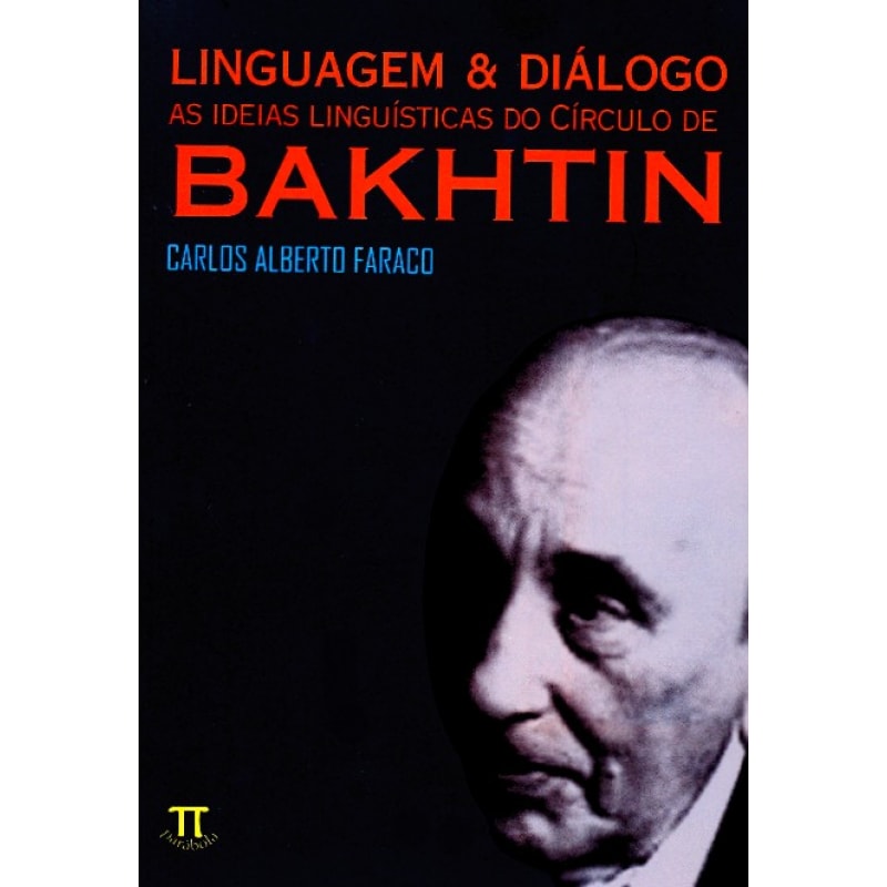 Linguagem & diálogo. ideias linguísticas do círculo de bakhtin