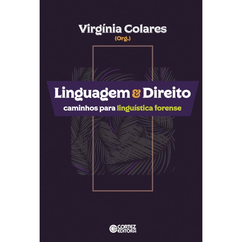 Linguagem & direito: caminhos para linguística forense