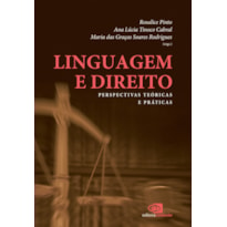 LINGUAGEM E DIREITO - PERSPECTIVAS TEÓRICAS E PRÁTICAS