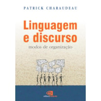 LINGUAGEM E DISCURSO - MODOS DE ORGANIZAÇÃO