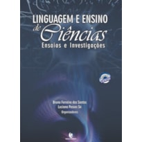 LINGUAGEM E ENSINO DE CIENCIAS - ENSAIOS E INVESTIGACOES