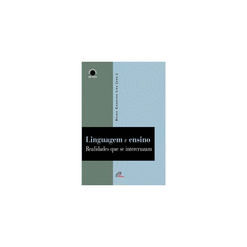 LINGUAGEM E ENSINO: REALIDADES QUE SE INTERCRUZAM
