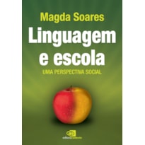 LINGUAGEM E ESCOLA - UMA PERSPECTIVA SOCIAL