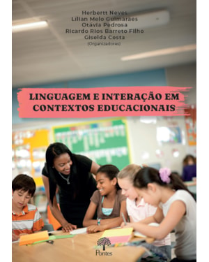 LINGUAGEM E INTERAÇÃO EM CONTEXTOS EDUCACIONAIS