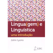 LINGUAGEM E LINGUÍSTICA - UMA INTRODUÇÃO