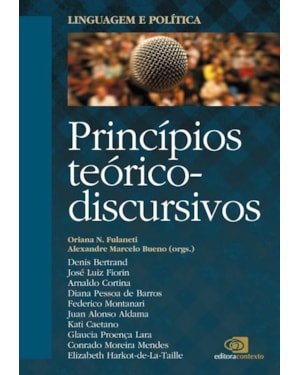 LINGUAGEM E POLÍTICA - VOL. 1 - PRINCÍPIOS TEÓRICO-DISCURSIVOS