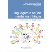 LINGUAGEM E SAÚDE MENTAL NA INFÂNCIA: UMA EXPERIÊNCIA DE PARCERIAS