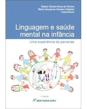 LINGUAGEM E SAÚDE MENTAL NA INFÂNCIA: UMA EXPERIÊNCIA DE PARCERIAS