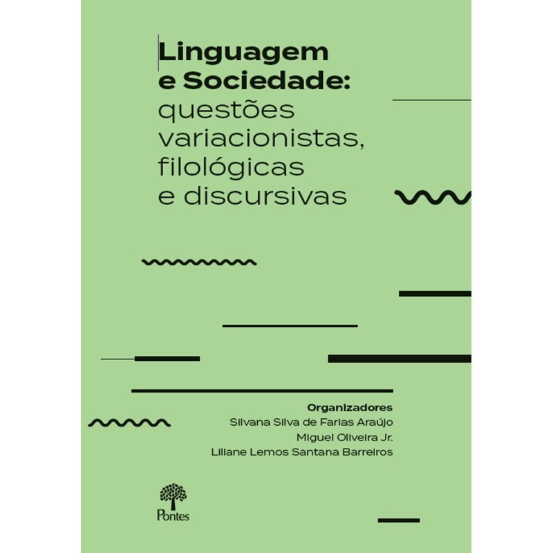 LINGUAGEM E SOCIEDADE: QUESTÕES VARIONISTAS, FILILÓGICAS E DISCURSIVAS