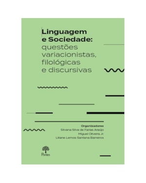 LINGUAGEM E SOCIEDADE: QUESTÕES VARIONISTAS, FILILÓGICAS E DISCURSIVAS