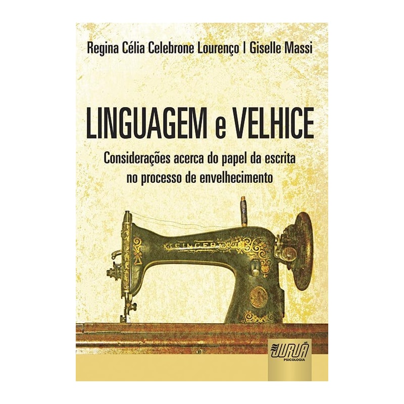 LINGUAGEM E VELHICE - CONSIDERAÇÕES ACERCA DO PAPEL DA ESCRITA NO PROCESSO DE ENVELHECIMENTO