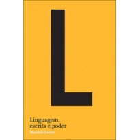 LINGUAGEM, ESCRITA E PODER