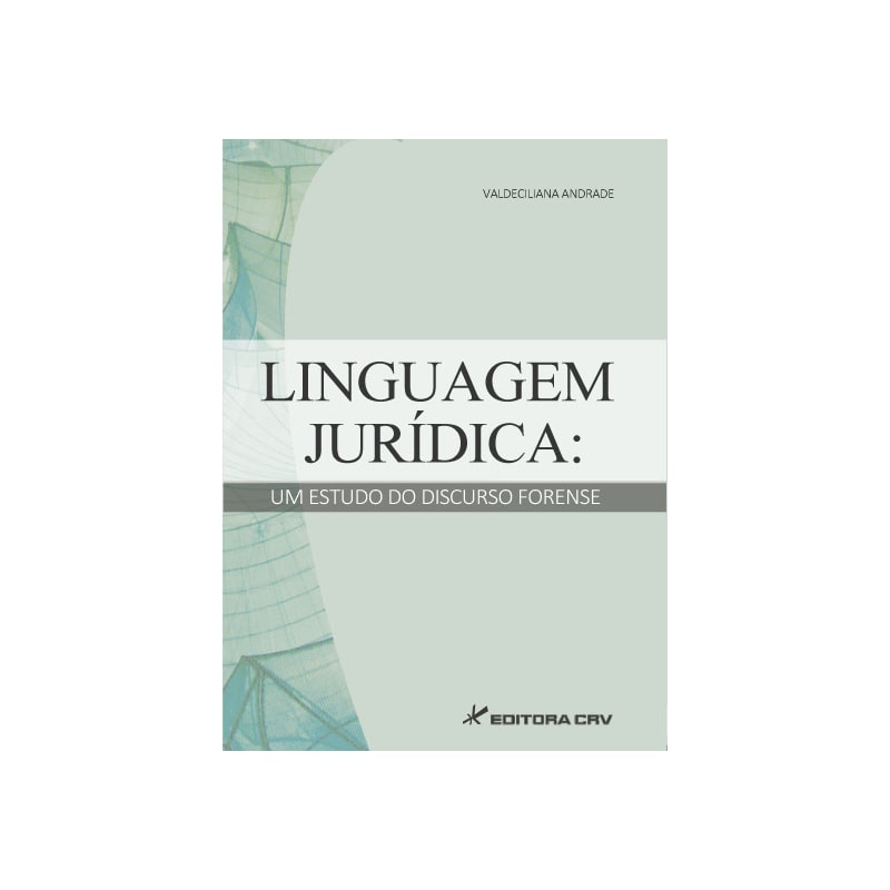 LINGUAGEM JURÍDICA: UM ESTUDO DO DISCURSO FORENSE