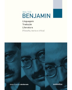 LINGUAGEM, TRADUÇÃO, LITERATURA: FILOSOFIA, TEORIA E CRÍTICA