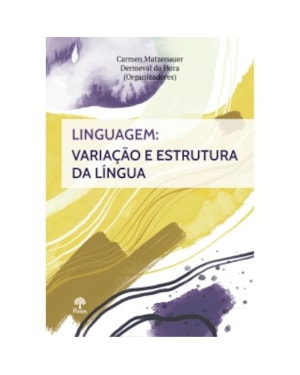 LINGUAGEM: VARIAÇÃO E ESTRUTURA DA LÍNGUA