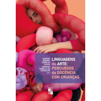 LINGUAGENS DA ARTE: PERCURSOS DA DOCÊNCIA COM CRIANÇAS