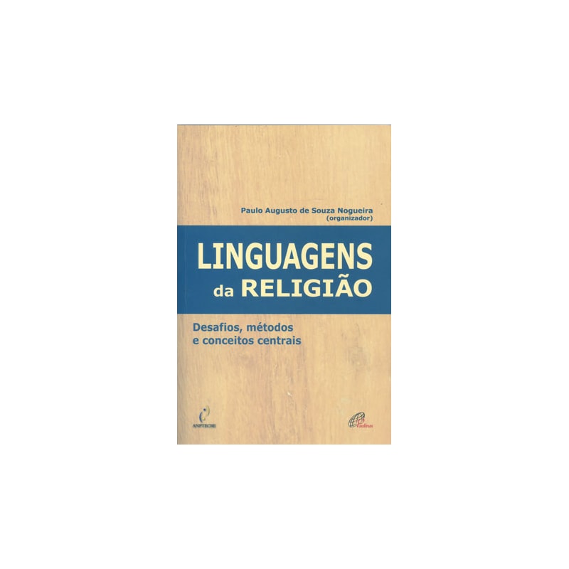 LINGUAGENS DA RELIGIÃO: DESAFIOS, MÉTODOS E CONCEITOS