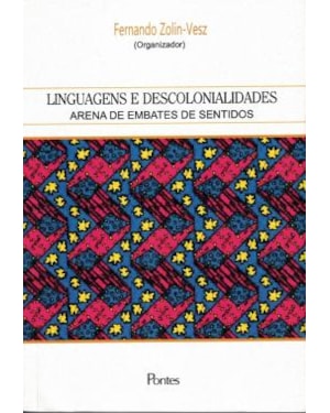 LINGUAGENS E DESCOLONIALIDADES - ARENA DE EMBATES DE SENTIDOS