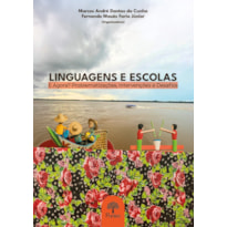 LINGUAGENS E ESCOLAS - E AGORA?: PROBLEMATIZAÇÕES, INTERVENÇÕES E DESAFIOS