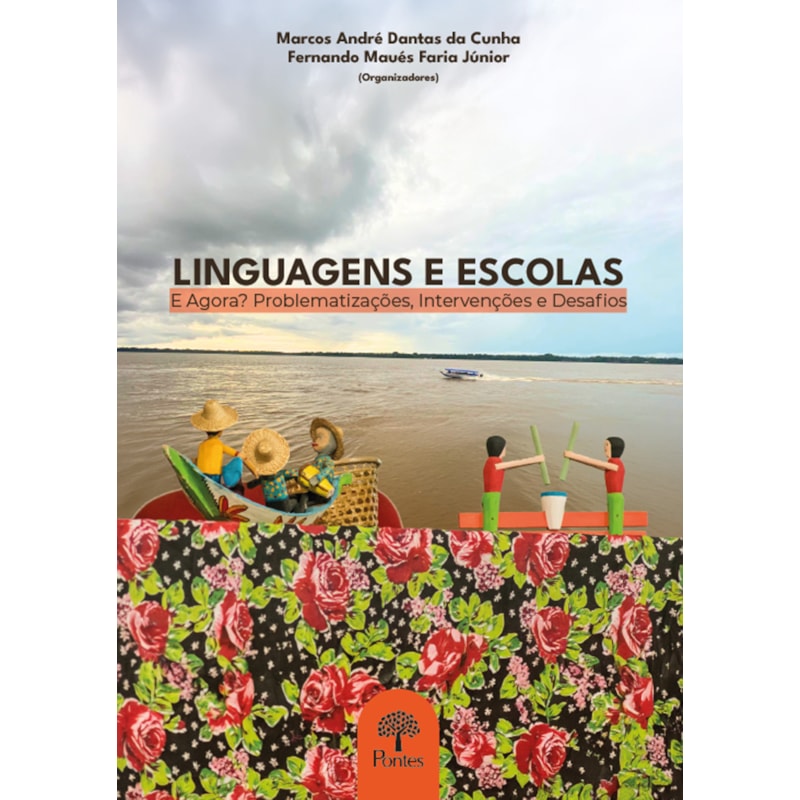 LINGUAGENS E ESCOLAS - E AGORA?: PROBLEMATIZAÇÕES, INTERVENÇÕES E DESAFIOS