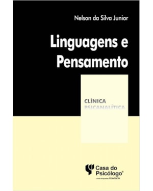LINGUAGENS E PENSAMENTO - COLEÇÃO CLÍNICA PSICANALÍTICA